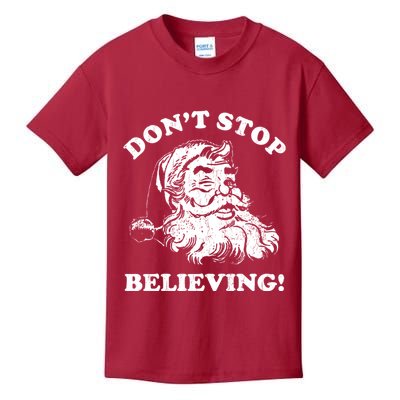 Dont Stop Believing Santa Claus Christmasvintage Kids T-Shirt