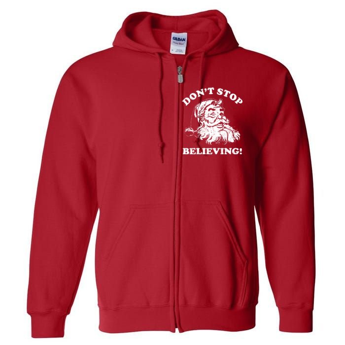 Dont Stop Believing Santa Claus Christmasvintage Full Zip Hoodie