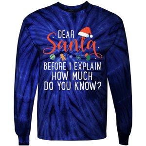 Dear Santa Before I Explain How Much Do You Know Christmas Tie-Dye Long Sleeve Shirt