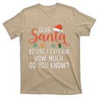 Dear Santa Before I Explain How Much Do You Know Christmas T-Shirt