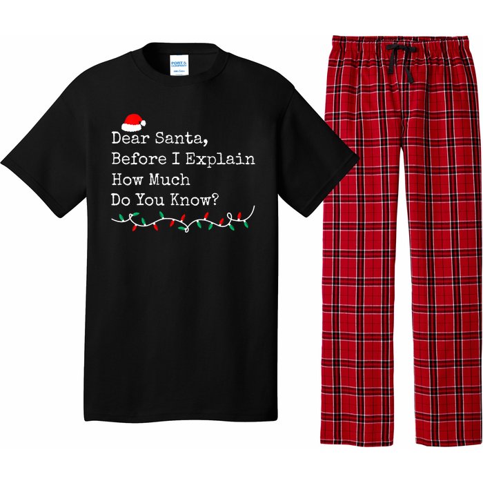 Dear Santa Before I Explain How Much Do You Know Christmas Pajama Set