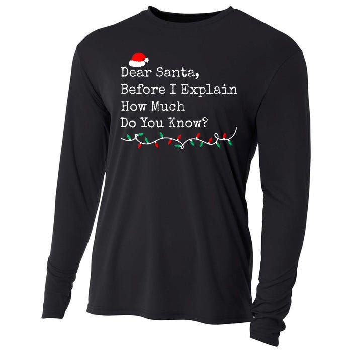 Dear Santa Before I Explain How Much Do You Know Christmas Cooling Performance Long Sleeve Crew