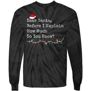 Dear Santa Before I Explain How Much Do You Know Christmas Tie-Dye Long Sleeve Shirt