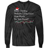 Dear Santa Before I Explain How Much Do You Know Christmas Tie-Dye Long Sleeve Shirt