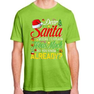 Dear Santa Before I Explain How Much Do You Know Already Adult ChromaSoft Performance T-Shirt