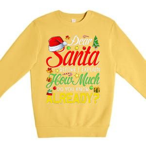 Dear Santa Before I Explain How Much Do You Know Already Premium Crewneck Sweatshirt