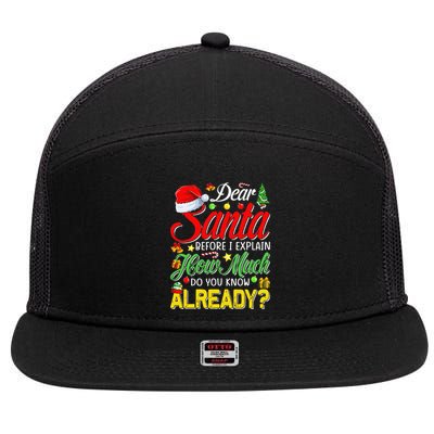 Dear Santa Before I Explain How Much Do You Know Already 7 Panel Mesh Trucker Snapback Hat