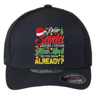 Dear Santa Before I Explain How Much Do You Know Already Flexfit Unipanel Trucker Cap