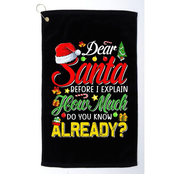 Dear Santa Before I Explain How Much Do You Know Already Golf Towel