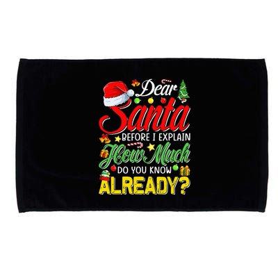 Dear Santa Before I Explain How Much Do You Know Already Microfiber Hand Towel