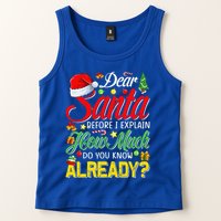 Dear Santa Before I Explain How Much Do You Know Already Tank Top