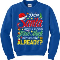 Dear Santa Before I Explain How Much Do You Know Already Kids Sweatshirt