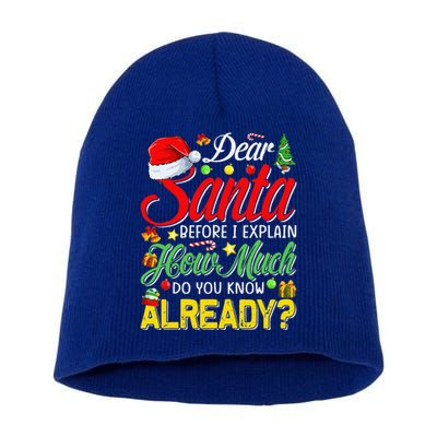 Dear Santa Before I Explain How Much Do You Know Already Short Acrylic Beanie