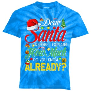 Dear Santa Before I Explain How Much Do You Know Already Kids Tie-Dye T-Shirt