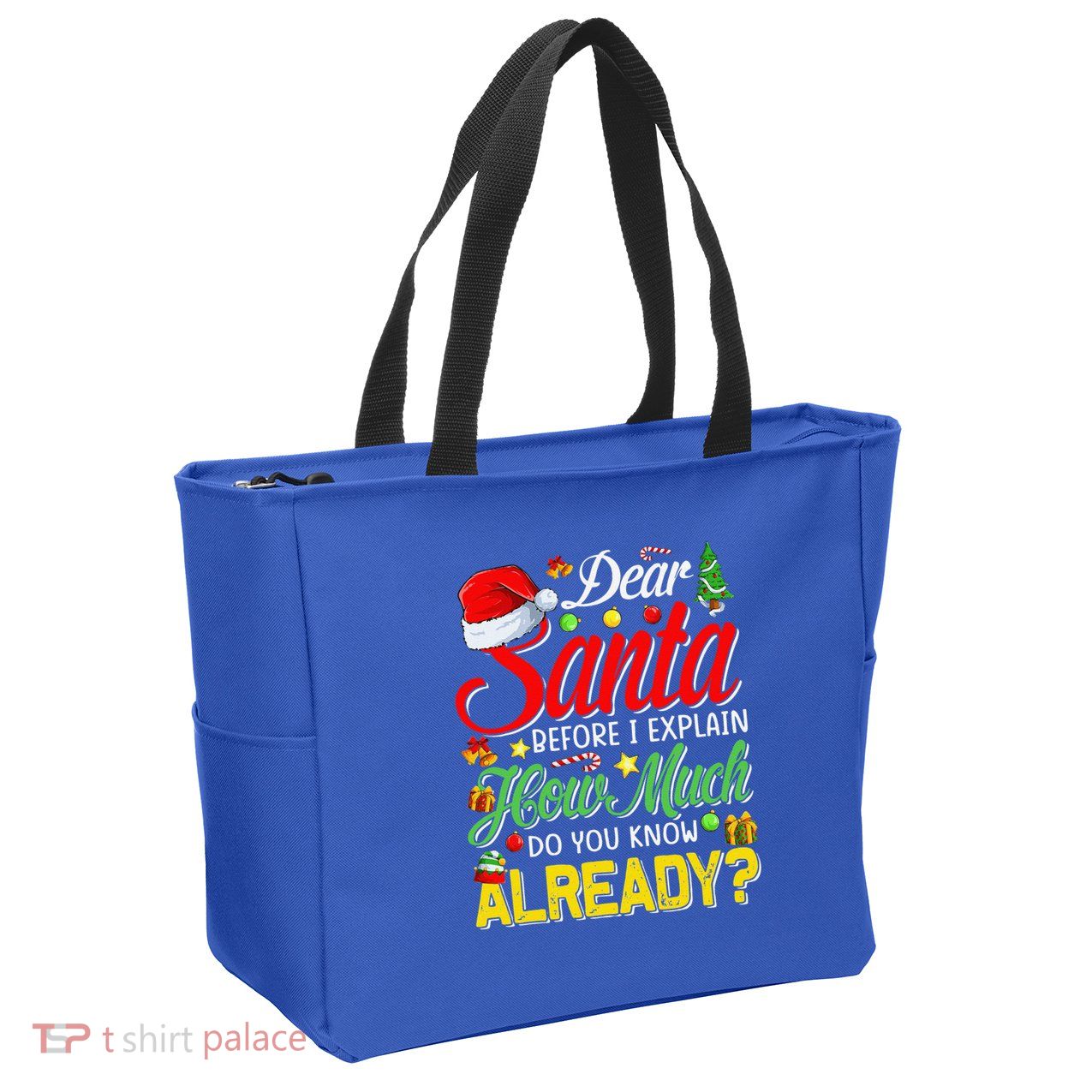 Dear Santa Before I Explain How Much Do You Know Already Zip Tote Bag