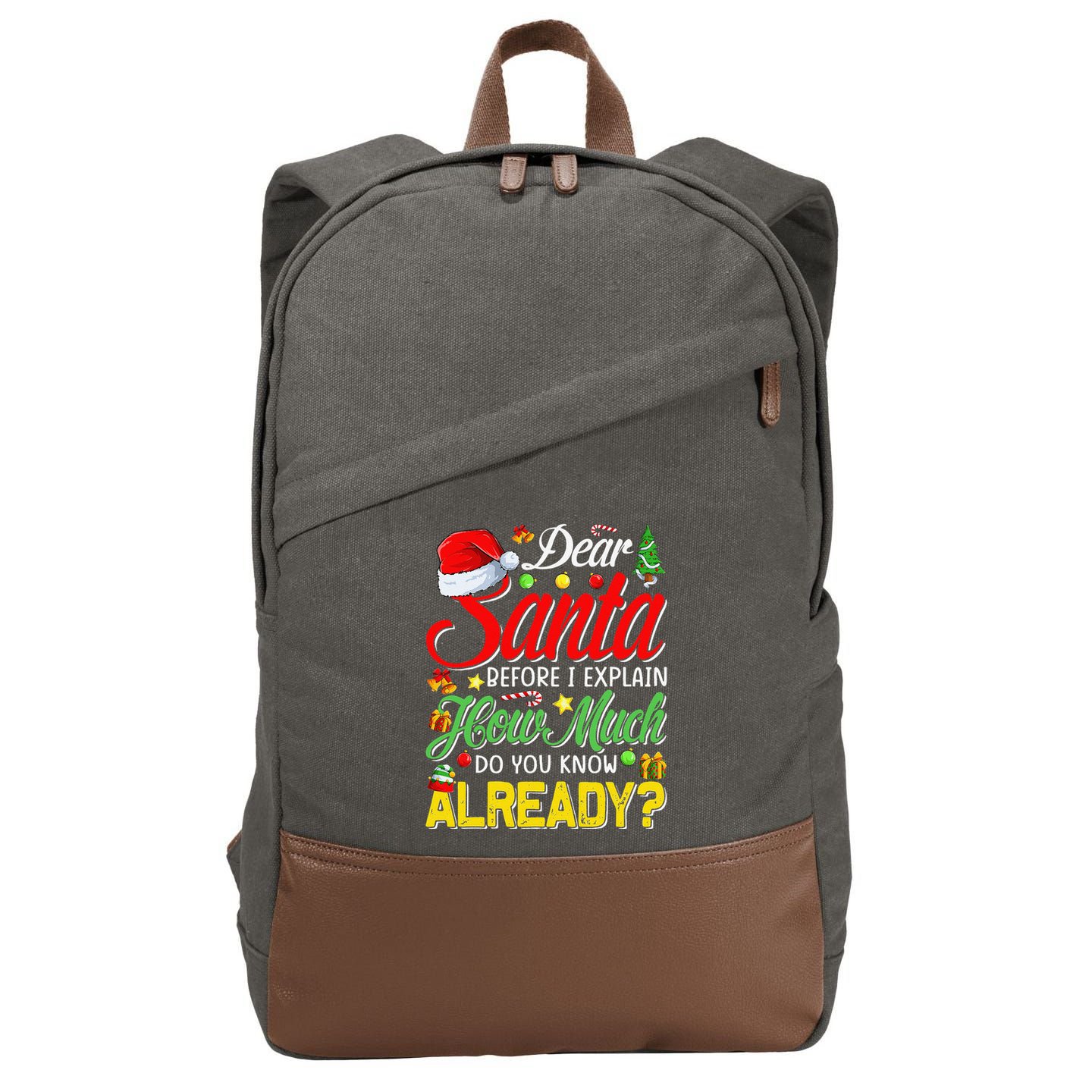 Dear Santa Before I Explain How Much Do You Know Already Cotton Canvas Backpack