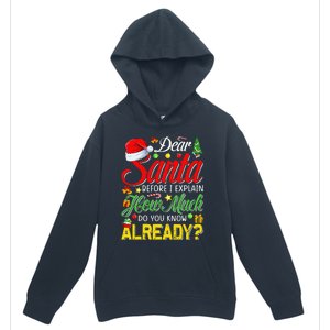 Dear Santa Before I Explain How Much Do You Know Already Urban Pullover Hoodie