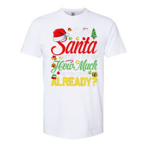 Dear Santa Before I Explain How Much Do You Know Already Softstyle CVC T-Shirt