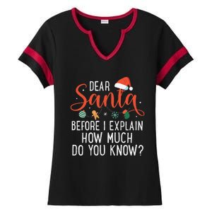 Dear Santa Before I Explain How Much Do You Know Christmas Ladies Halftime Notch Neck Tee