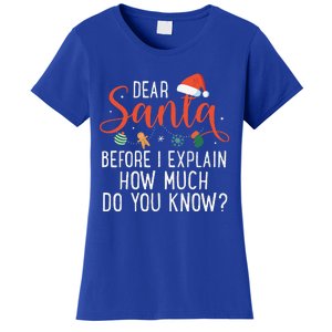 Dear Santa Before I Explain How Much Do You Know Christmas Women's T-Shirt