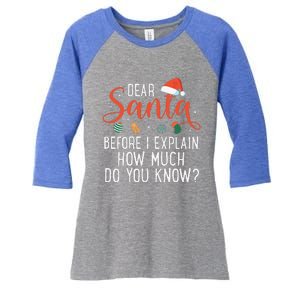 Dear Santa Before I Explain How Much Do You Know Christmas Women's Tri-Blend 3/4-Sleeve Raglan Shirt