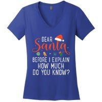 Dear Santa Before I Explain How Much Do You Know Christmas Women's V-Neck T-Shirt