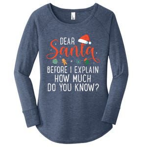 Dear Santa Before I Explain How Much Do You Know Christmas Women's Perfect Tri Tunic Long Sleeve Shirt