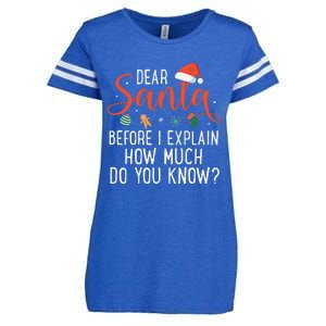 Dear Santa Before I Explain How Much Do You Know Christmas Enza Ladies Jersey Football T-Shirt