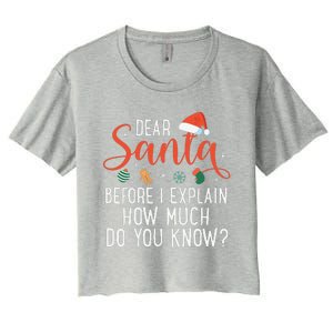 Dear Santa Before I Explain How Much Do You Know Christmas Women's Crop Top Tee