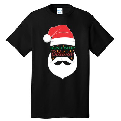 Dont Stop Believing Cute Santa Gift Tall T-Shirt