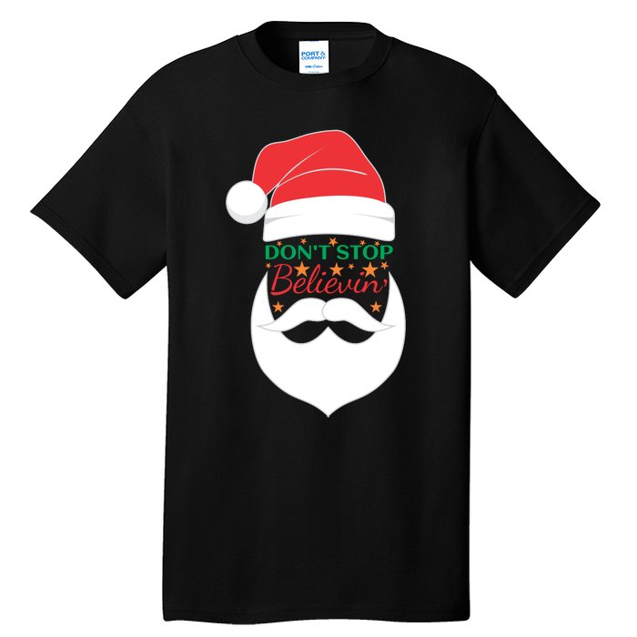 Dont Stop Believing Cute Santa Gift Tall T-Shirt