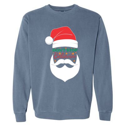 Dont Stop Believing Cute Santa Gift Garment-Dyed Sweatshirt