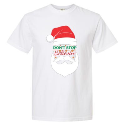 Dont Stop Believing Cute Santa Gift Garment-Dyed Heavyweight T-Shirt