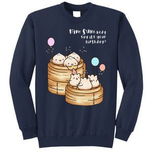 Dim Sum Body Say It's Your Birthday Funny Food Pun T Sweatshirt