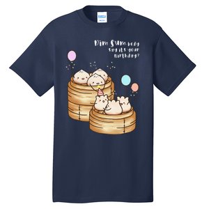 Dim Sum Body Say It's Your Birthday Funny Food Pun T Tall T-Shirt