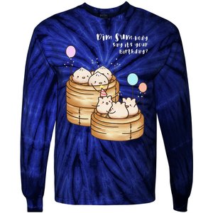 Dim Sum Body Say It's Your Birthday Funny Food Pun T Tie-Dye Long Sleeve Shirt