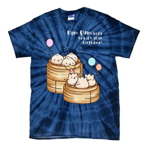 Dim Sum Body Say It's Your Birthday Funny Food Pun T Tie-Dye T-Shirt