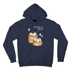 Dim Sum Body Say It's Your Birthday Funny Food Pun T Tall Hoodie