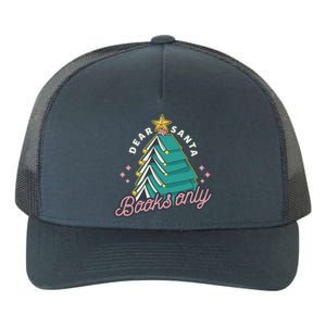 Dear Santa Books Only Funny Christmas Tree Cute Gift Yupoong Adult 5-Panel Trucker Hat