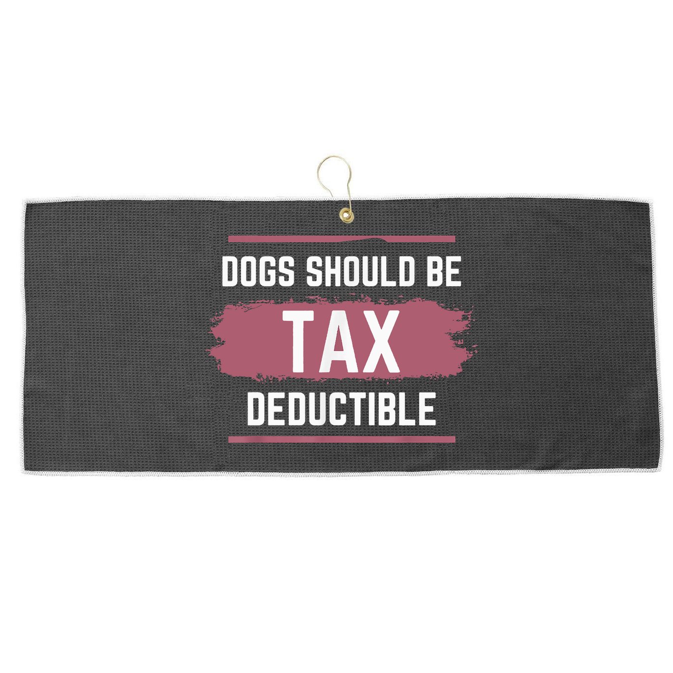 Dogs Should Be Tax Deductible Large Microfiber Waffle Golf Towel