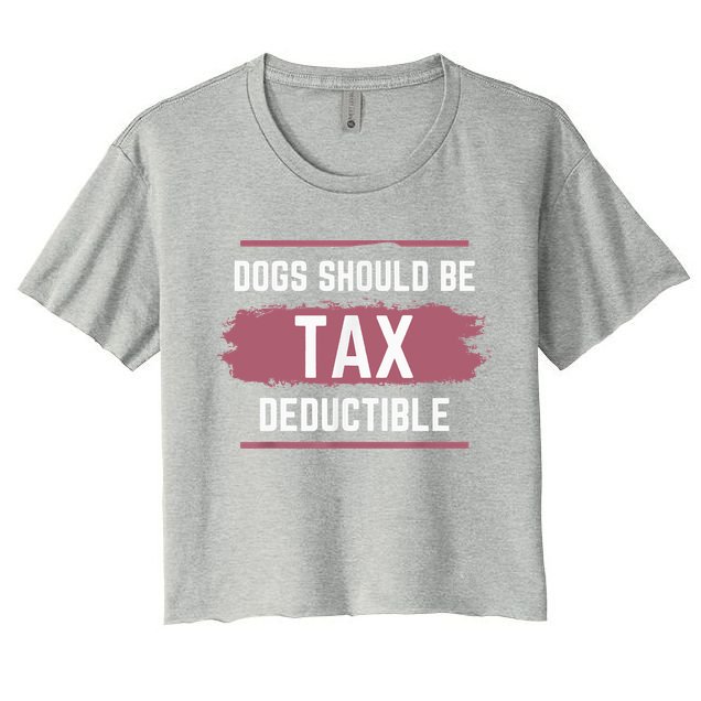 Dogs Should Be Tax Deductible Crop Top