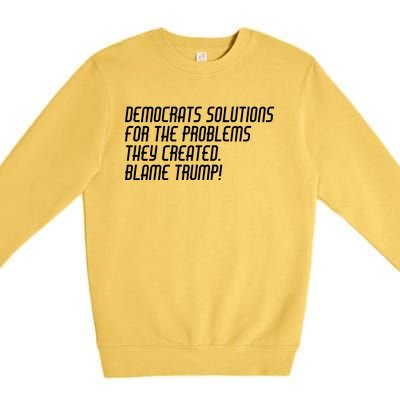 Democrat Solutions Blame Trump Premium Crewneck Sweatshirt