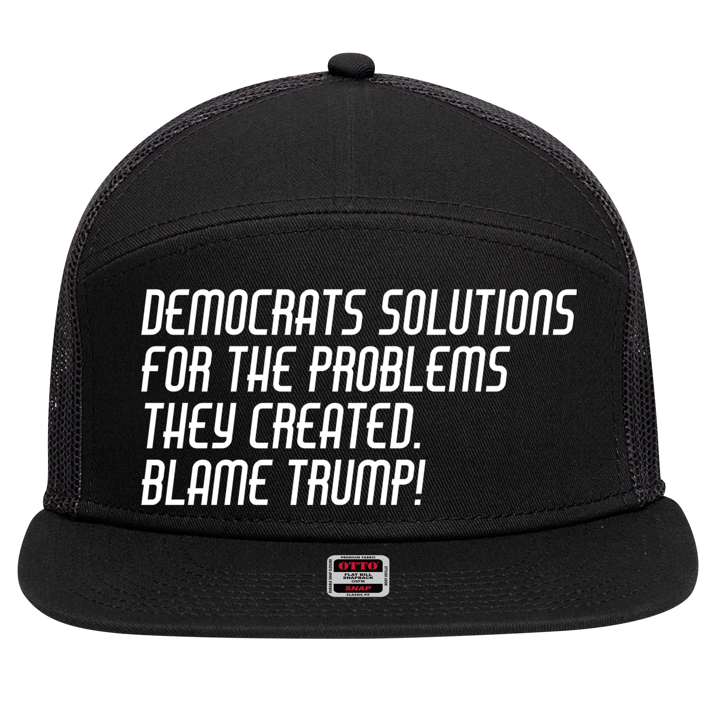 Democrat Solutions Blame Trump 7 Panel Mesh Trucker Snapback Hat