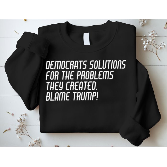 Democrat Solutions Blame Trump Sweatshirt