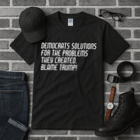 Democrat Solutions Blame Trump Tall T-Shirt