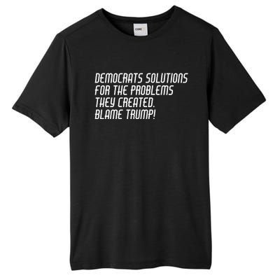 Democrat Solutions Blame Trump Tall Fusion ChromaSoft Performance T-Shirt