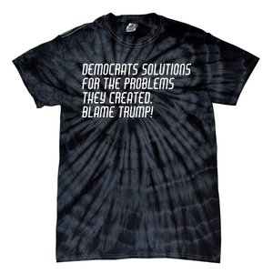 Democrat Solutions Blame Trump Tie-Dye T-Shirt