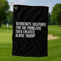 Democrat Solutions Blame Trump Golf Towel