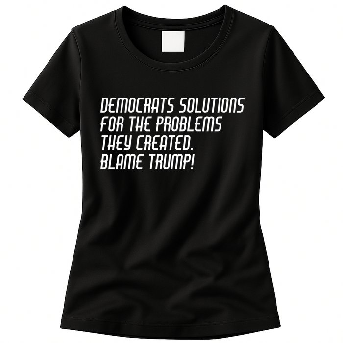 Democrat Solutions Blame Trump Womens T-Shirt