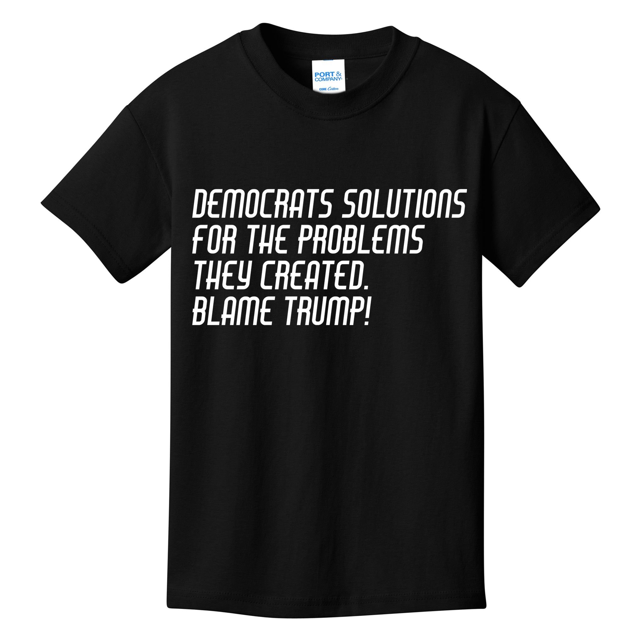 Democrat Solutions Blame Trump Kids T-Shirt